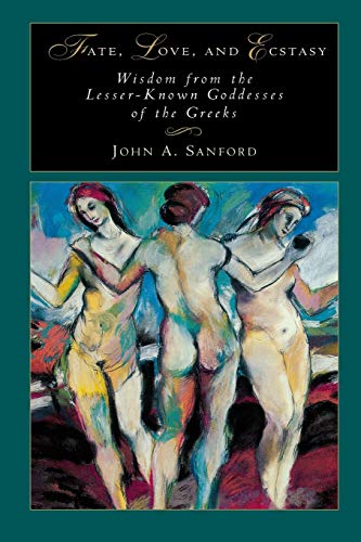 Beispielbild fr Fate, Love, and Ecstasy: Wisdom from the Lesser-Known Goddesses of the Greeks zum Verkauf von PlumCircle
