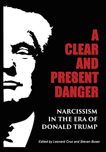 Stock image for A Clear and Present Danger Narcissism in the Era of Donald Trump Hardcover for sale by PBShop.store US