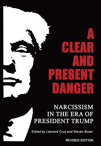 9781630514150: A Clear and Present Danger: Narcissism in the Era of President Trump