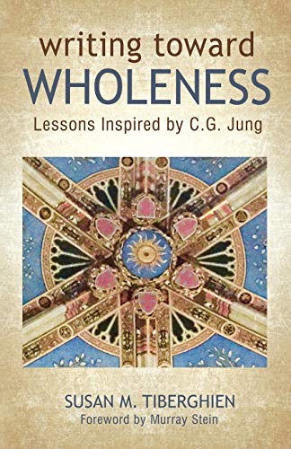 Stock image for Writing Toward Wholeness: Lessons Inspired by C.G. Jung for sale by GF Books, Inc.