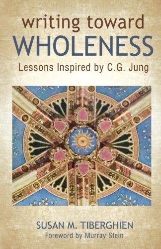 Stock image for Writing Toward Wholeness: Lessons Inspired by C.G. Jung for sale by Revaluation Books