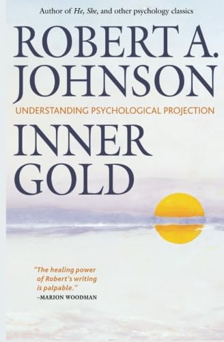 Beispielbild fr Inner Gold: Understanding Psychological Projection zum Verkauf von Goodwill Books