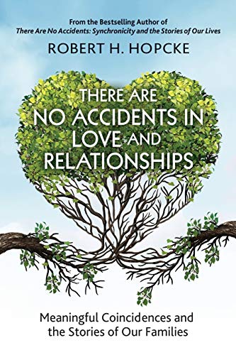 Imagen de archivo de There Are No Accidents in Love and Relationships: Meaningful Coincidences and the Stories of Our Families a la venta por Books From California