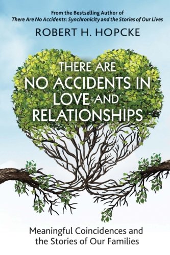 Imagen de archivo de There Are No Accidents in Love and Relationships: Meaningful Coincidences and the Stories of Our Families a la venta por HPB-Movies