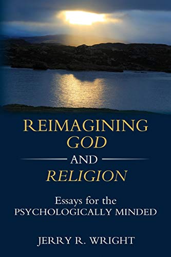 Beispielbild fr Reimagining God and Religion: Essays for the Psychologically Minded zum Verkauf von BooksRun