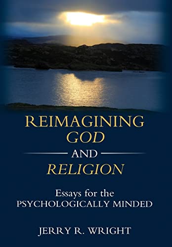 Stock image for Reimagining God and Religion: Essays for the Psychologically Minded for sale by HPB-Diamond