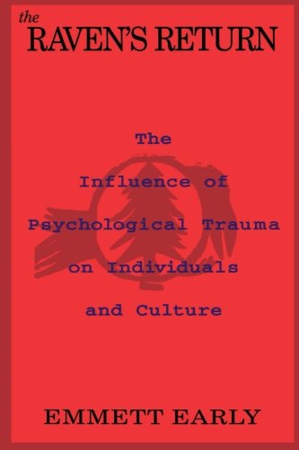 Imagen de archivo de The Raven's Return: The Influence of Psychological Trauma on Individuals and Culture a la venta por Book Deals