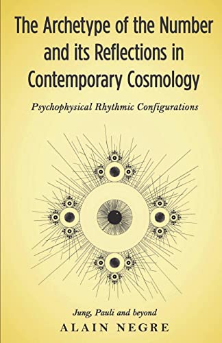 Stock image for The Archetype of the Number and its Reflections in Contemporary Cosmology: Psychophysical Rhythmic Configurations - Jung, Pauli and Beyond for sale by HPB-Diamond