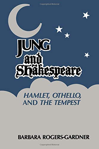Imagen de archivo de Jung and Shakespeare: Hamlet, Othello, and The Tempest a la venta por Revaluation Books