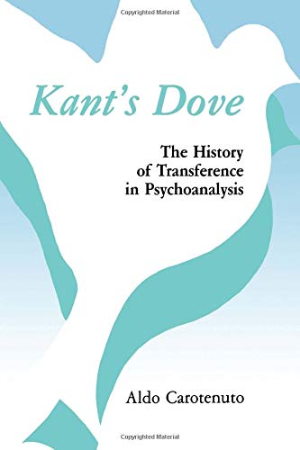 Stock image for Kant's Dove: The History of Transference in Psychoanalysis for sale by Books Unplugged