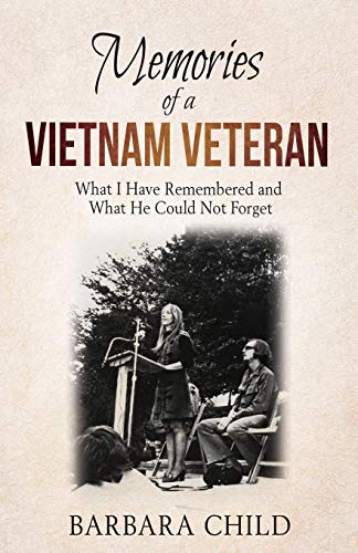 Stock image for Memories of a Vietnam Veteran : What I Have Remembered and What He Could Not Forget for sale by Better World Books: West