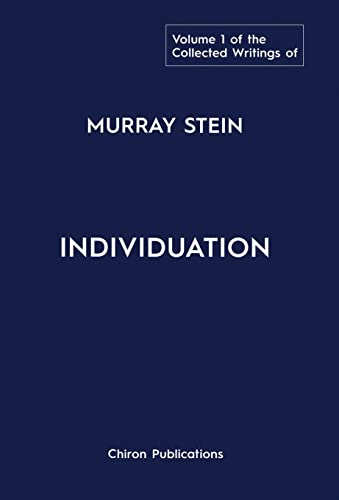 9781630517618: The Collected Writings of Murray Stein: Volume 1: Individuation