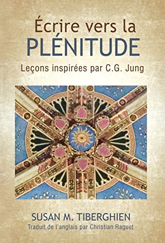 Stock image for crire Vers La Plnitude: Leons inspires par C.G. Jung (French Edition) for sale by Lucky's Textbooks