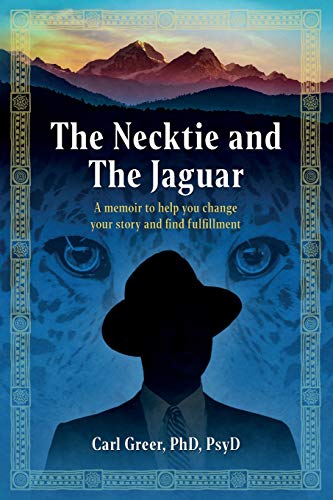 Stock image for The Necktie and the Jaguar: A memoir to help you change your story and find fulfillment for sale by PlumCircle