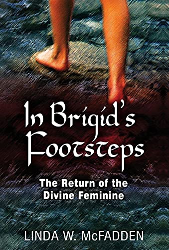 Stock image for In Brigid's Footsteps: The Return of the Divine Feminine for sale by GF Books, Inc.