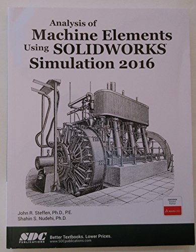 Beispielbild fr Analysis of Machine Elements Using SOLIDWORKS Simulation 2016 zum Verkauf von HPB-Red