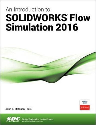 9781630570101: An Introduction to SOLIDWORKS Flow Simulation 2016