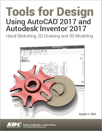 9781630570422: Tools for Design Using AutoCAD 2017 and Autodesk Inventor 2017