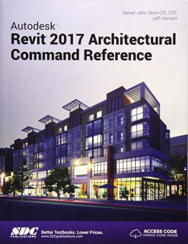 9781630570484: Autodesk Revit 2017 Architectural Command Reference (Including unique access code)