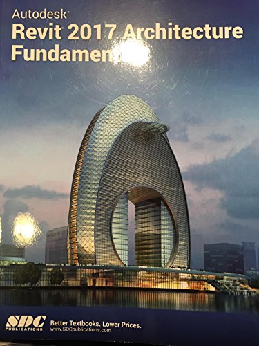 Stock image for Autodesk Revit 2017 Architecture Fundamentals (ASCENT) for sale by -OnTimeBooks-