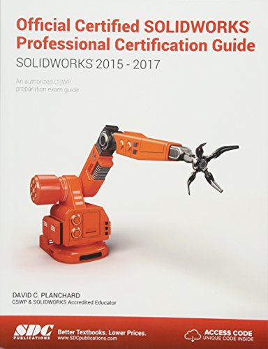 Imagen de archivo de Official Certified SOLIDWORKS Professional Certification Guide SOLIDWORKS 2015 - 2017 a la venta por Better World Books