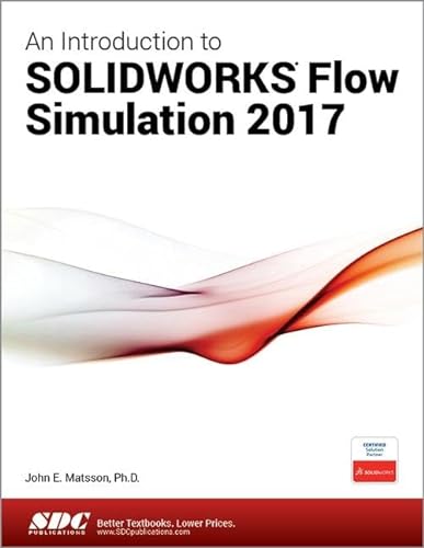 Imagen de archivo de An Introduction to SOLIDWORKS Flow Simulation 2017 a la venta por SecondSale