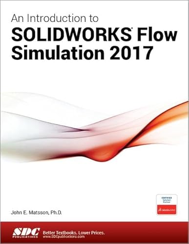 Stock image for An Introduction to SOLIDWORKS Flow Simulation 2017 for sale by BooksRun