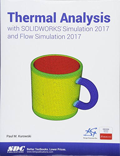 Beispielbild fr Thermal Analysis with SOLIDWORKS Simulation 2017 and Flow Simulation 2017 zum Verkauf von Better World Books