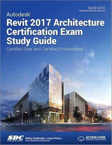 Imagen de archivo de Autodesk Revit 2017 Architecture Certification Exam Study Guide: Certified User and Certified Professional a la venta por HPB-Red