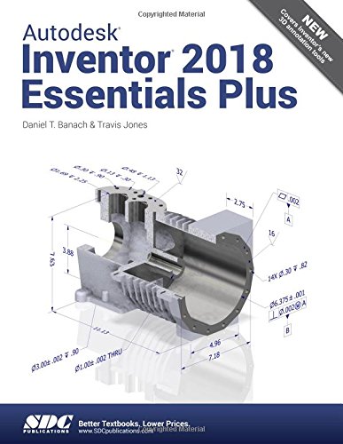 Imagen de archivo de Autodesk Inventor 2018 Essentials Plus a la venta por Better World Books