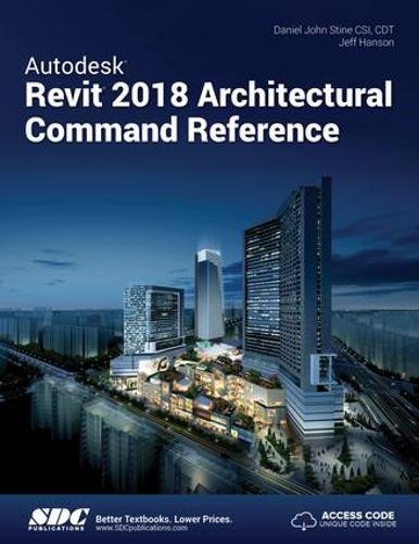 9781630570965: Autodesk Revit 2018 Architectural Command Reference