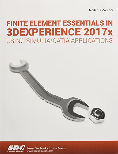 Beispielbild fr Finite Element Essentials in 3dexperience 2017x Using Simulia/Catia Applications zum Verkauf von Revaluation Books