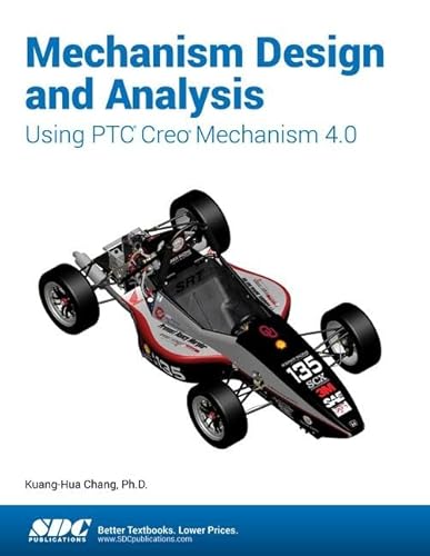 Stock image for Mechanism Design and Analysis Using PTC Creo Mechanism 4.0 for sale by Solr Books