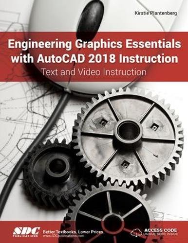 Beispielbild fr Engineering Graphics Essentials With Autocad 2018 Instruction ; 9781630571184 ; 1630571180 zum Verkauf von APlus Textbooks