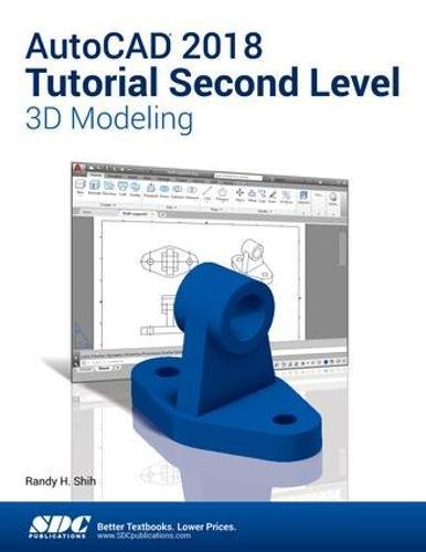 Stock image for AutoCAD 2018 Tutorial Second Level 3D Modeling for sale by Blackwell's
