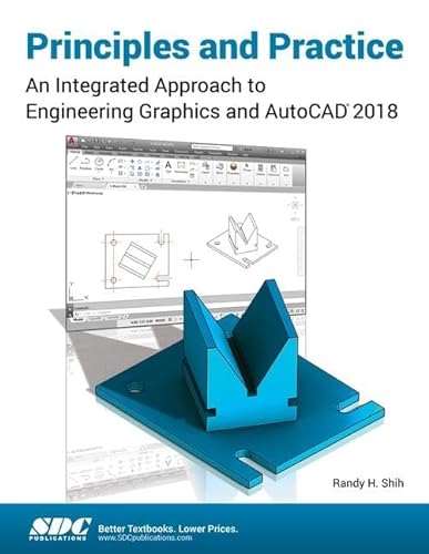 Stock image for Principles and Practice An Integrated Approach to Engineering Graphics and AutoCAD 2018 for sale by Better World Books