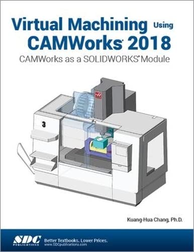 Beispielbild fr Virtual Machining Using CAMWorks 2018 CAMWorks as a SOLIDWORKS Module zum Verkauf von PBShop.store UK