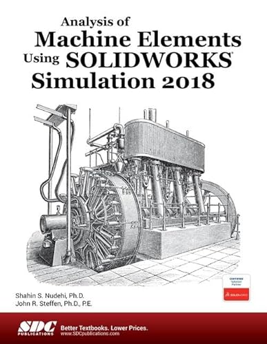 Beispielbild fr Analysis of Machine Elements Using SOLIDWORKS Simulation 2018 zum Verkauf von Better World Books