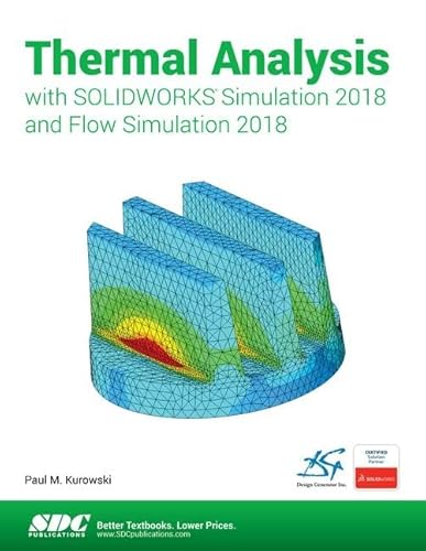Immagine dell'editore per Thermal Analysis with SOLIDWORKS Simulation 2018 and Flow Simulation 2018 venduto da BooksRun
