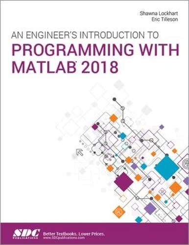 Beispielbild fr An Engineer's Introduction to Programming with MATLAB 2018 zum Verkauf von Monster Bookshop