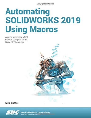 Stock image for Automating SOLIDWORKS 2019 Using Macros for sale by Idaho Youth Ranch Books