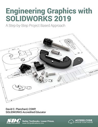 Imagen de archivo de Engineering Graphics with SOLIDWORKS 2019: A Step-by-Step Project Based Approach a la venta por A Team Books