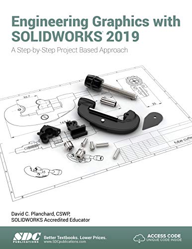 9781630572303: Engineering Graphics with SOLIDWORKS 2019: A Step-by-Step Project Based Approach