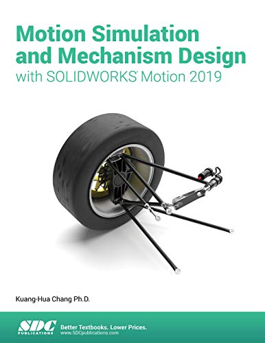 Imagen de archivo de Motion Simulation and Mechanism Design with SOLIDWORKS Motion 2019 a la venta por Better World Books