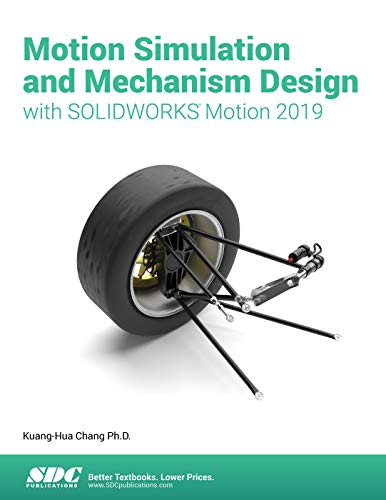 9781630572419: Motion Simulation and Mechanism Design with SOLIDWORKS Motion 2019