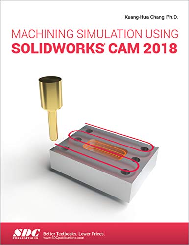 Imagen de archivo de Machining Simulation Using SOLIDWORKS CAM 2018 a la venta por HPB-Red