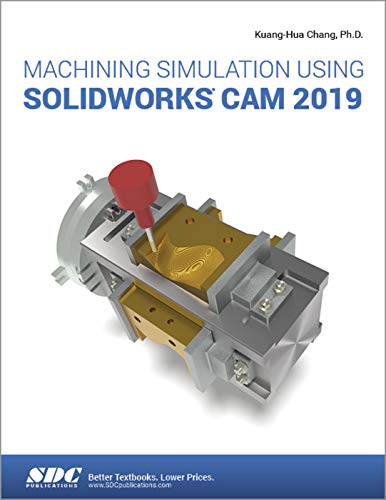 Imagen de archivo de Machining Simulation Using SOLIDWORKS CAM 2019 a la venta por SecondSale