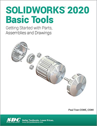 9781630573065: SOLIDWORKS 2020 Basic Tools: Getting Started With Parts, Assemblies and Drawings
