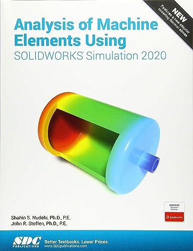 Imagen de archivo de Analysis of Machine Elements Using SOLIDWORKS Simulation 2020 a la venta por Textbooks_Source
