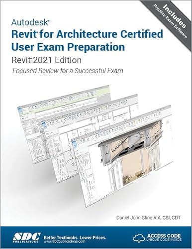 9781630573485: Autodesk Revit for Architecture Certified User Exam Preparation: Revit 2021 Edition